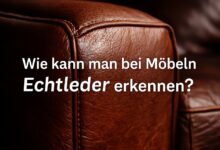 Wie kann man bei Möbeln Echtleder erkennen