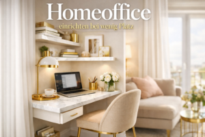 Homeoffice einrichten bei wenig Platz – So geht’s