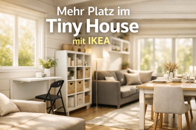 Platz im Tiny House mit IKEA